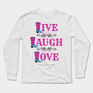 Live Laugh Love Cowgirl Boots Long Sleeve T-Shirt